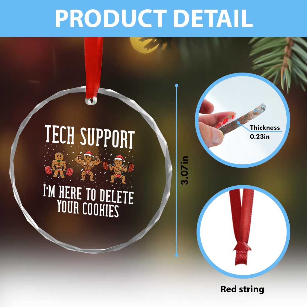 Tech Support Funny Christmas Crystal Glass Ornament Gingerbread I Am Here To Delete Your Cookies - Wonder Print Shop