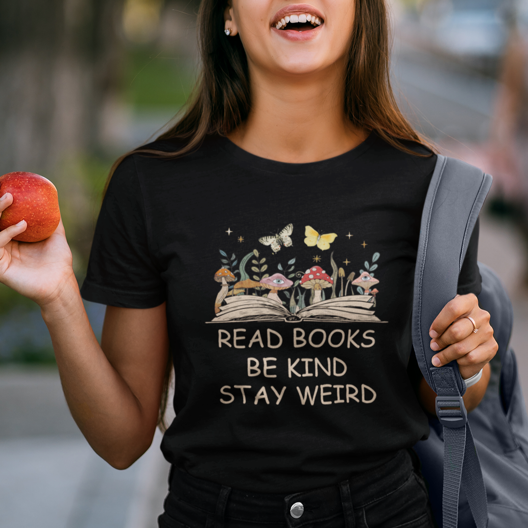 Book Lover T Shirt Cottagecore Read Books Be Kind Stay Weird Inspirational Reading Book Lover Gift - Wonder Print Shop
