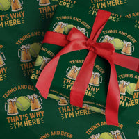 Tennis And Beer That Is Why I Am Here Wrapping Paper Roll Funny Tennis Player Gift - Wonder Print Shop