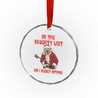 Terrifier Santa Christmas Movie Crystal Glass Ornament On The Naughty List And I Regret Nothing - Wonder Print Shop
