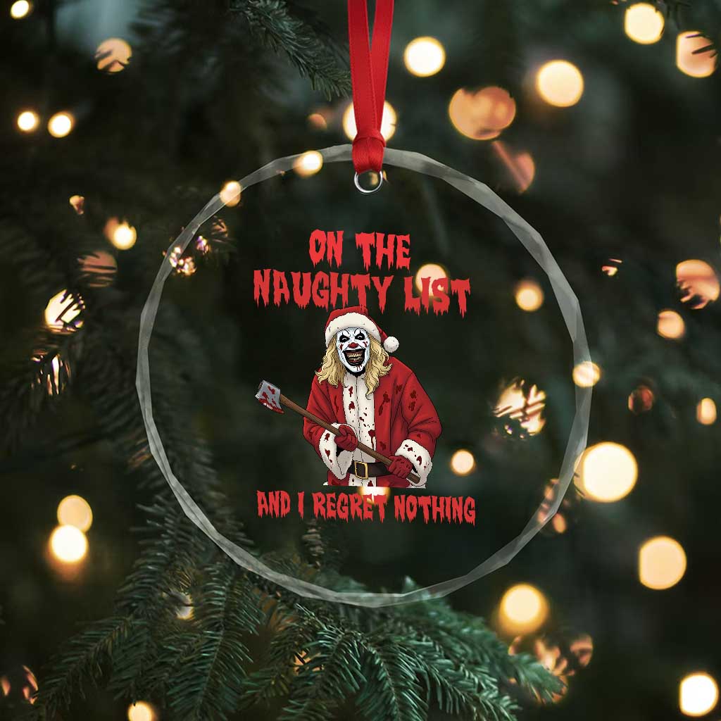 Terrifier Santa Christmas Movie Crystal Glass Ornament On The Naughty List And I Regret Nothing - Wonder Print Shop