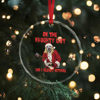 Terrifier Santa Christmas Movie Crystal Glass Ornament On The Naughty List And I Regret Nothing - Wonder Print Shop