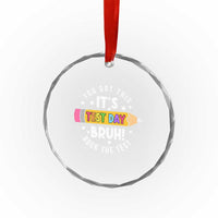 Test Day Bruh Crystal Glass Ornament You Got This Rock The Test Teacher