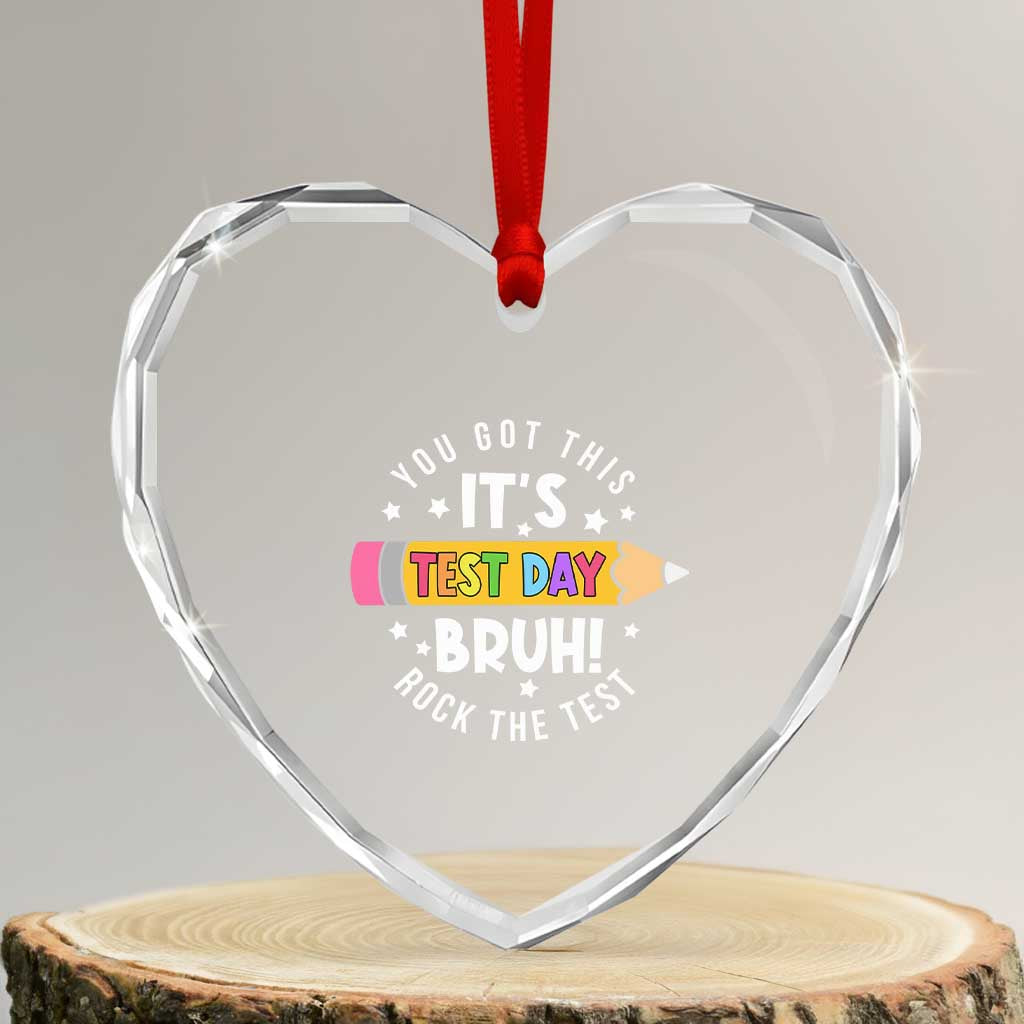 Test Day Bruh Heart Crystal Glass Ornament You Got This Rock The Test Teacher
