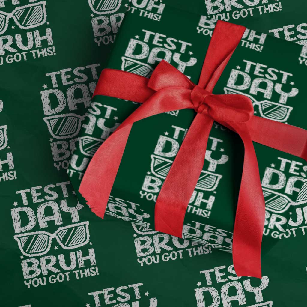 Test Day Bruh Wrapping Paper Roll You Got This Testing Motivational Sunglasses Teacher