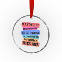 Test Day Crystal Glass Ornament Slay The Test Big Brain Energy Students Spirit