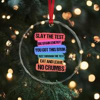 Test Day Crystal Glass Ornament Slay The Test Big Brain Energy Students Spirit