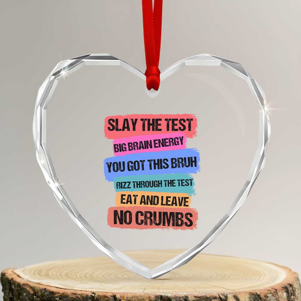 Test Day Heart Crystal Glass Ornament Slay The Test Big Brain Energy Students Spirit