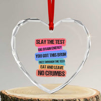 Test Day Heart Crystal Glass Ornament Slay The Test Big Brain Energy Students Spirit