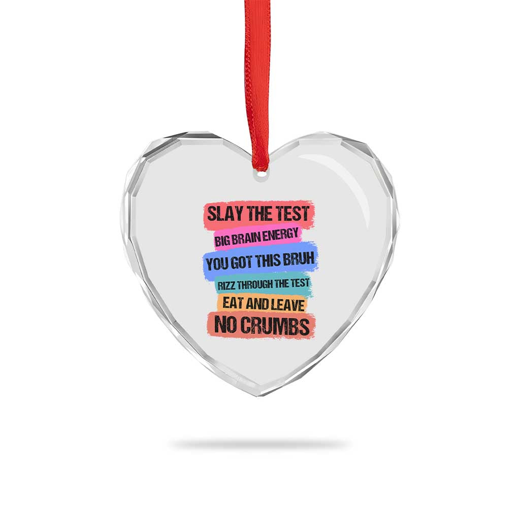 Test Day Heart Crystal Glass Ornament Slay The Test Big Brain Energy Students Spirit