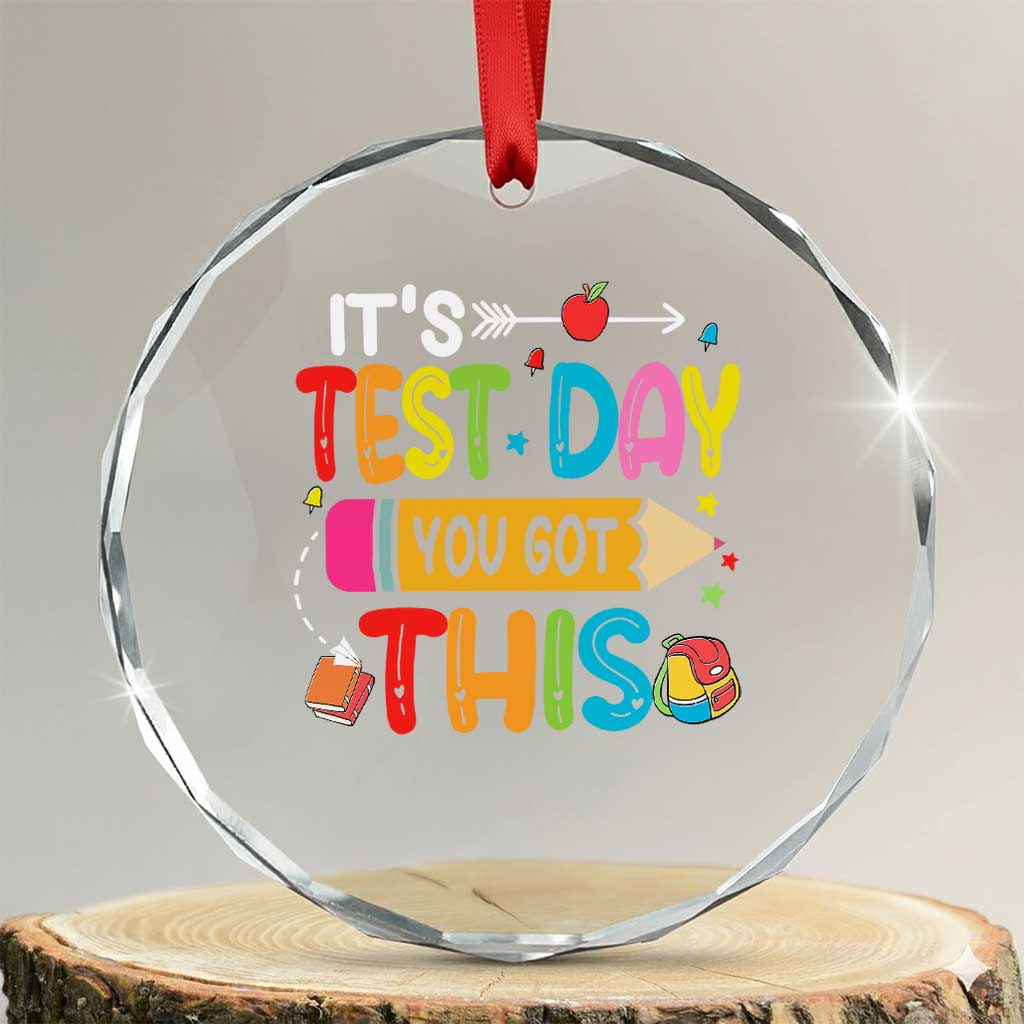 Test Day You Got This Crystal Glass Ornament