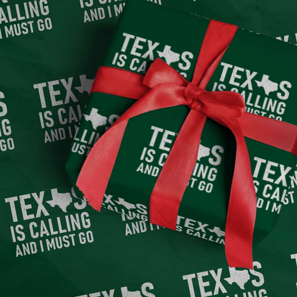 Texas Is Calling And I Must Go Wrapping Paper Roll Southern Texan Pride