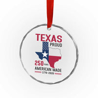 Texas Proud 250 Years Crystal Glass Ornament American Made 1776 to 2026 Semiquincentennial - Wonder Print Shop