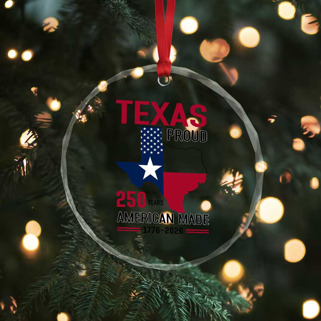 Texas Proud 250 Years Crystal Glass Ornament American Made 1776 to 2026 Semiquincentennial - Wonder Print Shop
