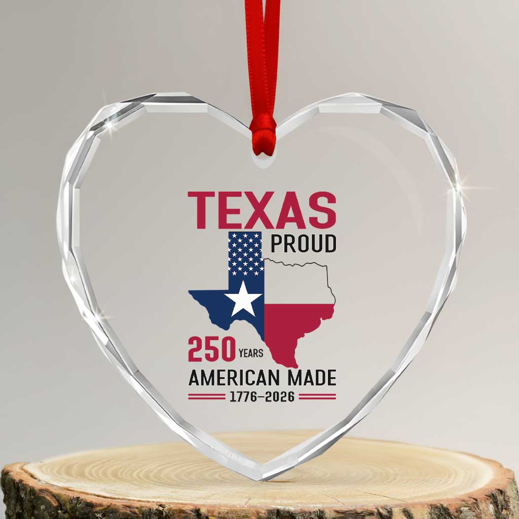 Texas Proud 250 Years Heart Crystal Glass Ornament American Made 1776 to 2026 Semiquincentennial - Wonder Print Shop