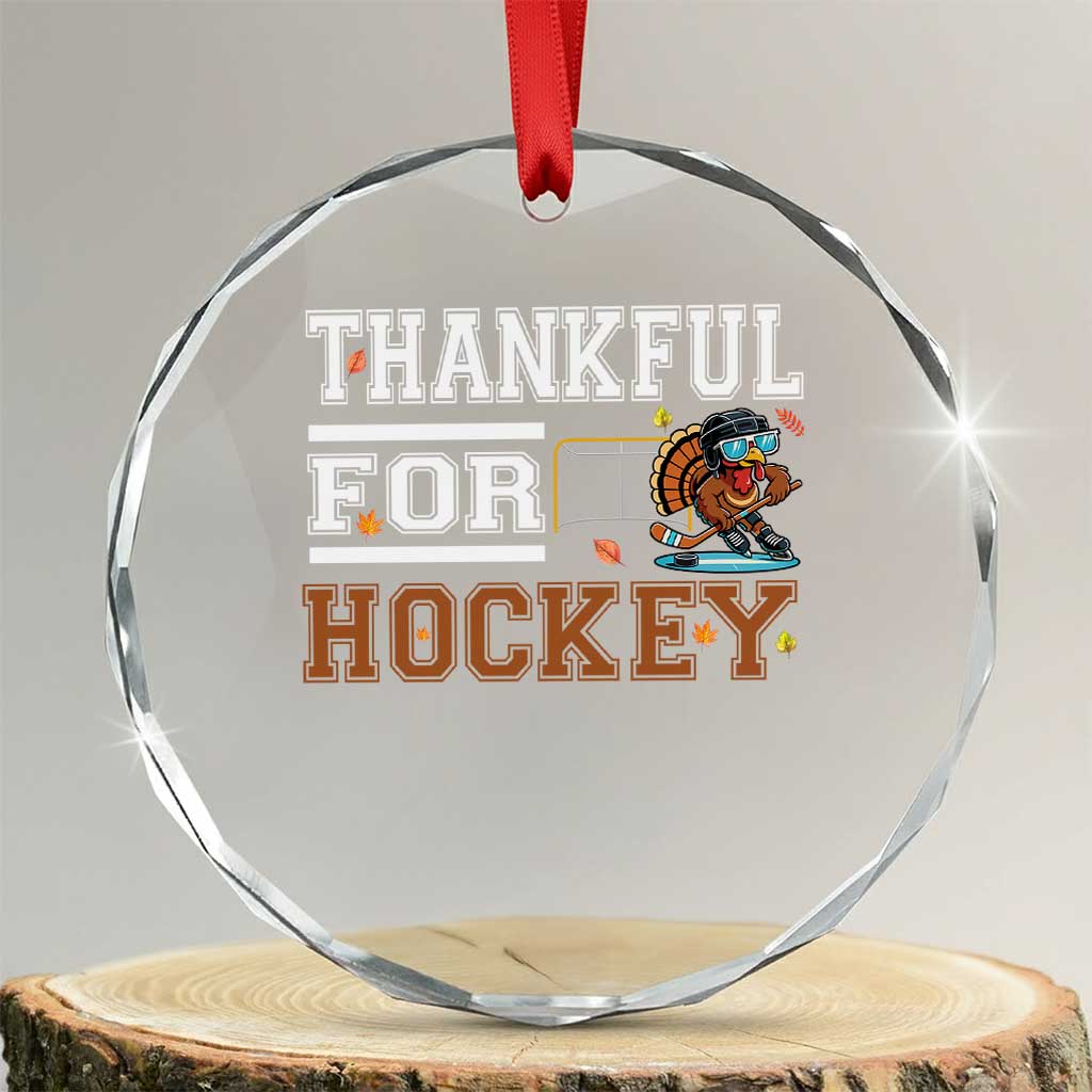 Thankful For Hockey Crystal Glass Ornament Funny Thanksgiving Ice Hockey Gift - Wonder Print Shop
