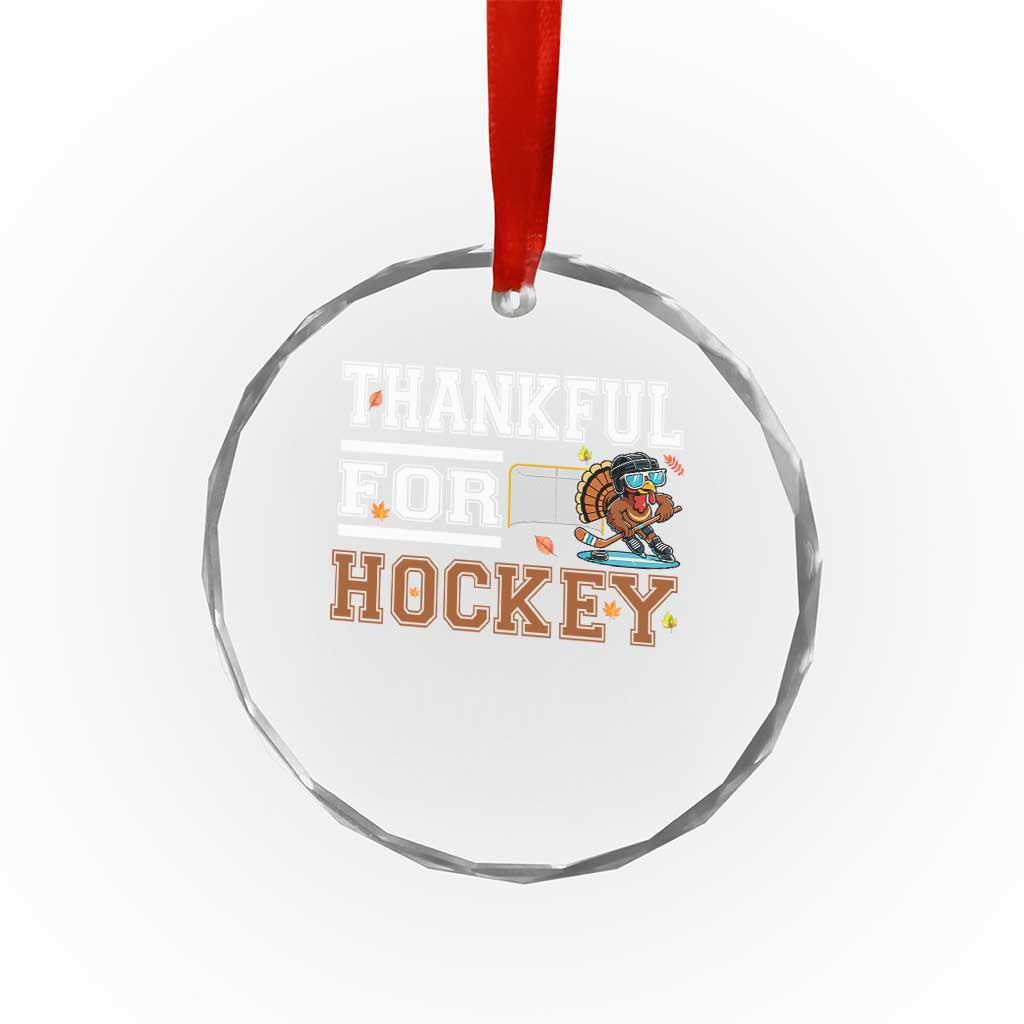 Thankful For Hockey Crystal Glass Ornament Funny Thanksgiving Ice Hockey Gift - Wonder Print Shop