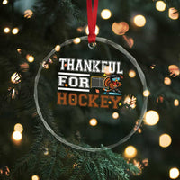 Thankful For Hockey Crystal Glass Ornament Funny Thanksgiving Ice Hockey Gift - Wonder Print Shop