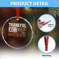 Thankful For Hockey Crystal Glass Ornament Funny Thanksgiving Ice Hockey Gift - Wonder Print Shop