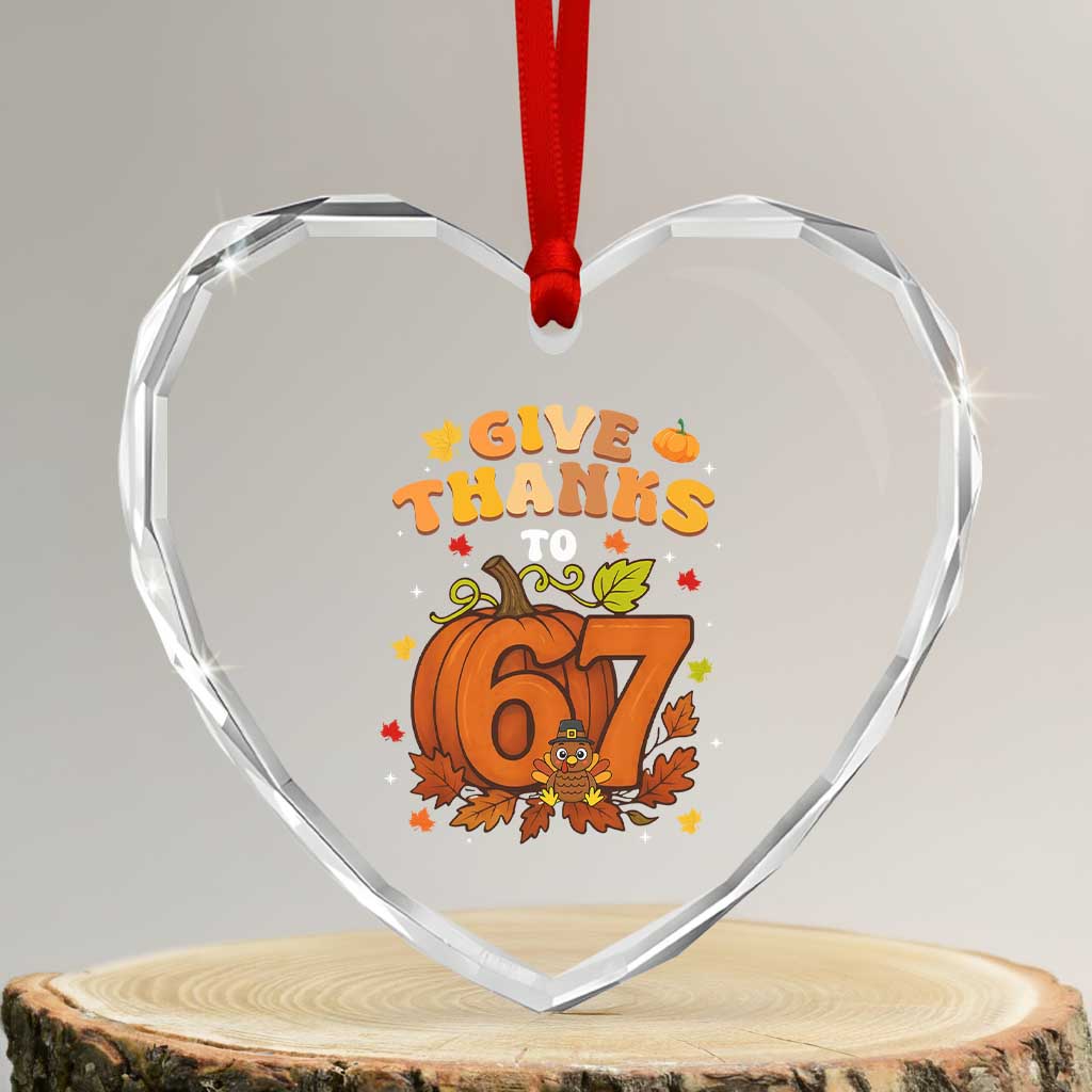 Thanksgiving Give Thanks To 67 Heart Crystal Glass Ornament Funny Brainrot Meme Gift - Wonder Print Shop
