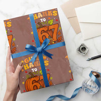 Thanksgiving Give Thanks To 67 Wrapping Paper Roll Funny Brainrot Meme Gift - Wonder Print Shop