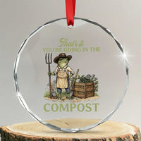 That's It You're Going in the Compost Crystal Glass Ornament Funny Frog Gardener Meme
