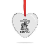 That's It You're Going in the Compost Heart Crystal Glass Ornament Funny Raccoon Gardener Meme