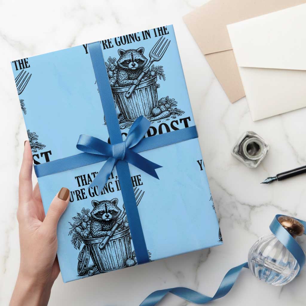 That's It You're Going in the Compost Wrapping Paper Roll Funny Raccoon Gardener Meme