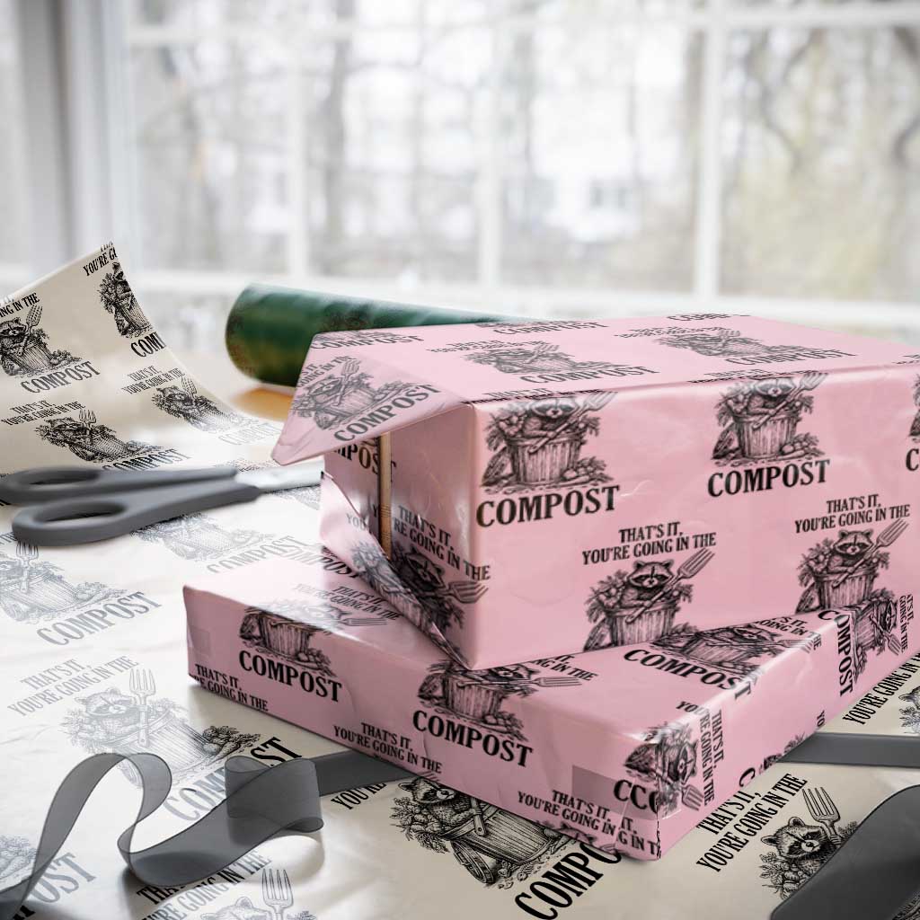 That's It You're Going in the Compost Wrapping Paper Roll Funny Raccoon Gardener Meme