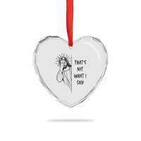 That's Not What I Said Heart Crystal Glass Ornament Christian Jesus Faith Meme Quote