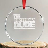 The Birthday Dude Crystal Glass Ornament Funny Birthday Guy Gift