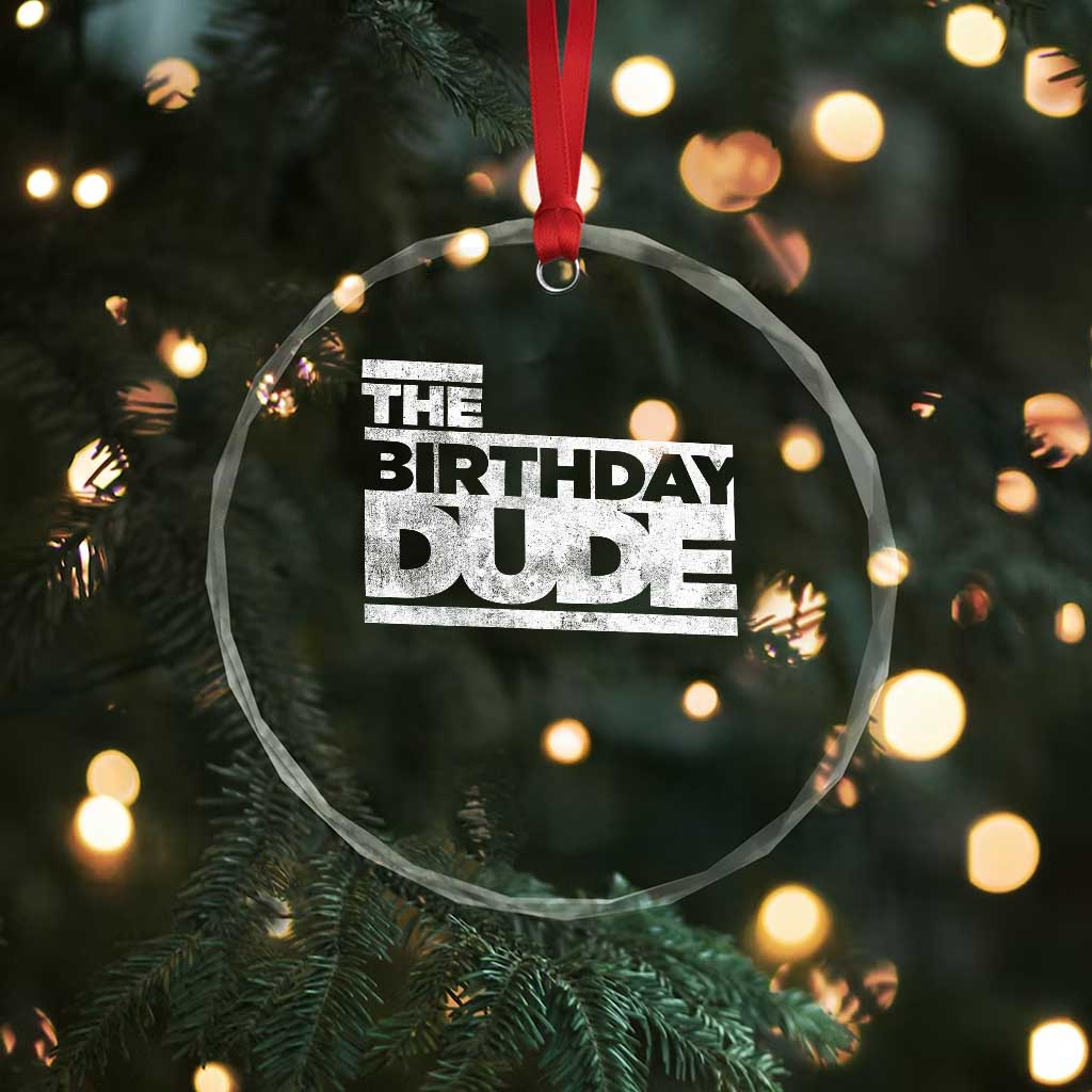 The Birthday Dude Crystal Glass Ornament Funny Birthday Guy Gift