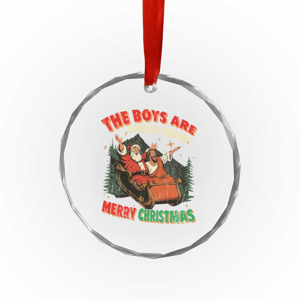 The Boys Are Back in Town Christmas Crystal Glass Ornament Funny Santa Jesus - Wonder Print Shop