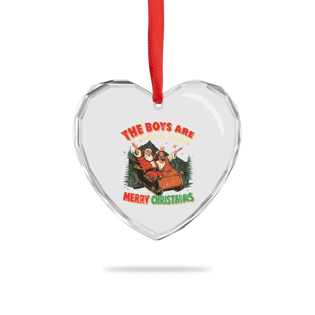 The Boys Are Back in Town Christmas Heart Crystal Glass Ornament Funny Santa Jesus - Wonder Print Shop