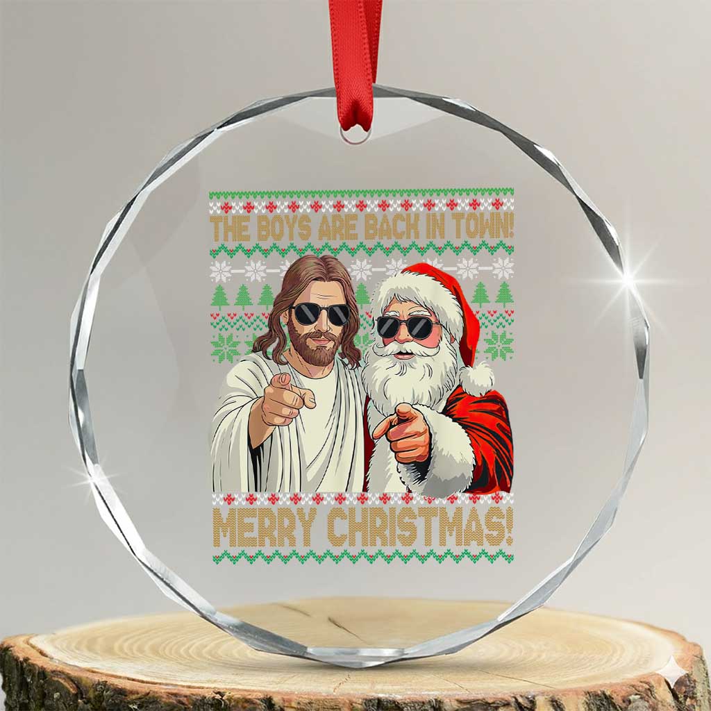 The Boys Are Back in Town Funny Christmas Crystal Glass Ornament Cool Santa and Jesus Holiday Humor - Wonder Print Shop