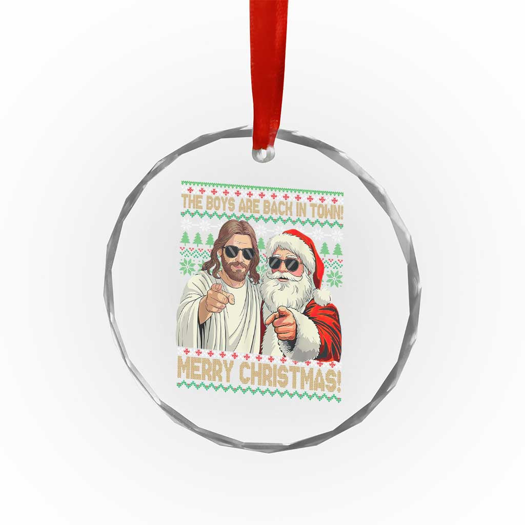 The Boys Are Back in Town Funny Christmas Crystal Glass Ornament Cool Santa and Jesus Holiday Humor - Wonder Print Shop