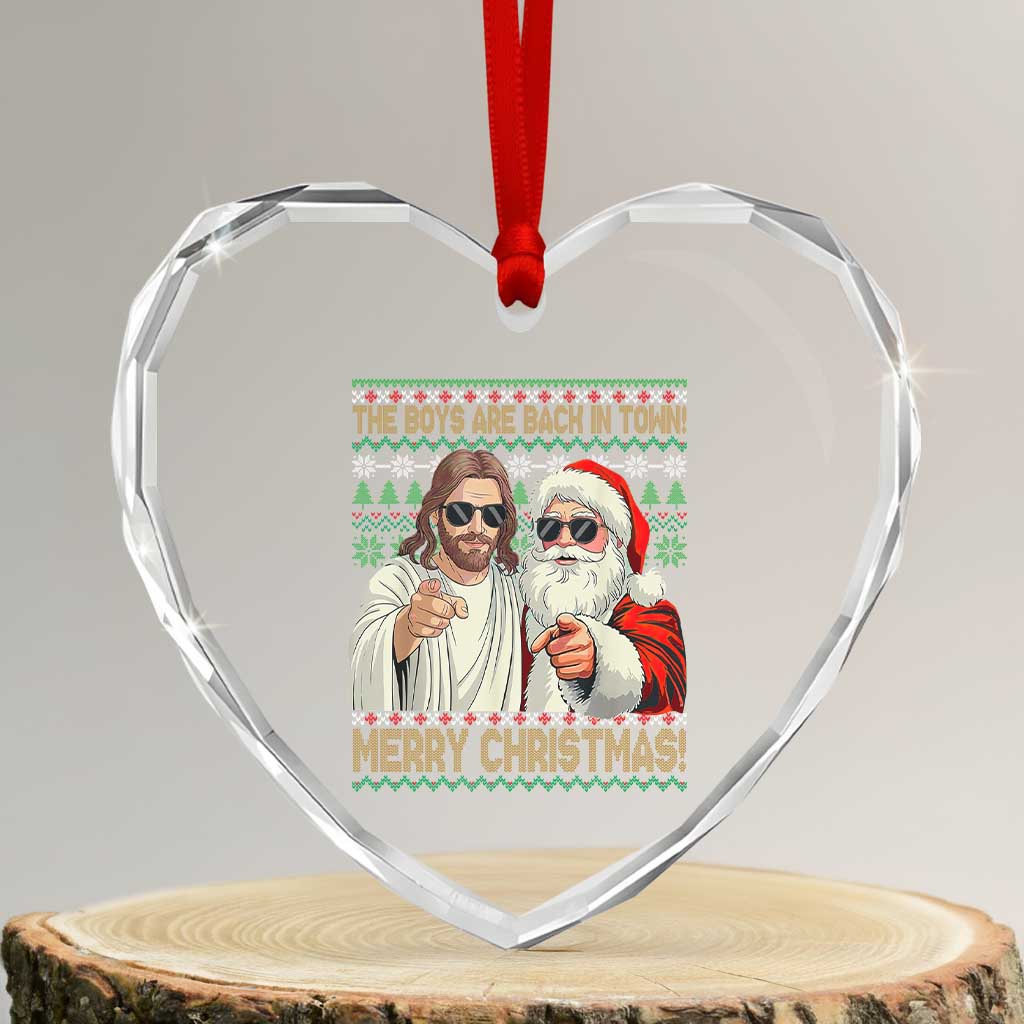 The Boys Are Back in Town Funny Christmas Heart Crystal Glass Ornament Cool Santa and Jesus Holiday Humor - Wonder Print Shop