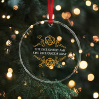 The Dice Giveth and the Dice Taketh Away RPG Quote Crystal Glass Ornament Classic Tabletop Dice Humor Fantasy Roleplay Fans - Wonder Print Shop