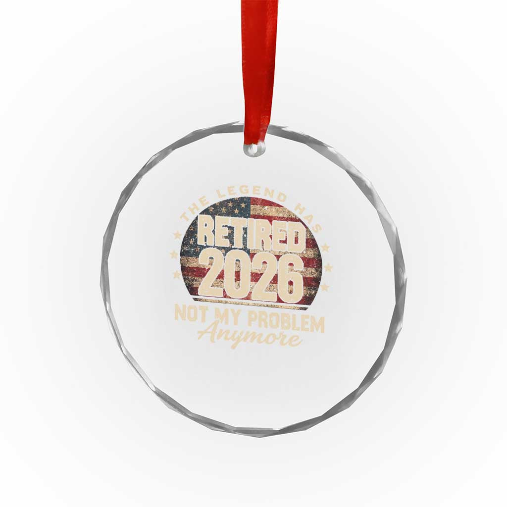 The Legend Has Retired 2026 Crystal Glass Ornament Funny Retirement USA Flag