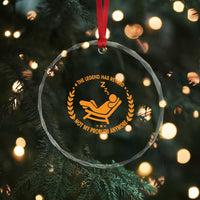 The Legend Has Retired Crystal Glass Ornament Not My Problem Anymore Funny Relax Time