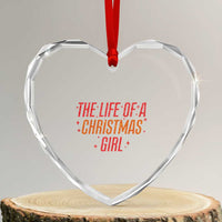 The Life Of A Christmas Girl Heart Crystal Glass Ornament - Wonder Print Shop