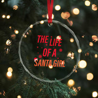 The Life Of A Santa Girl Crystal Glass Ornament Funny Christmas - Wonder Print Shop