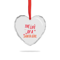 The Life Of A Santa Girl Heart Crystal Glass Ornament Funny Christmas - Wonder Print Shop