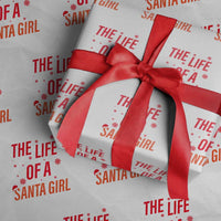 The Life Of A Santa Girl Wrapping Paper Roll Funny Christmas - Wonder Print Shop