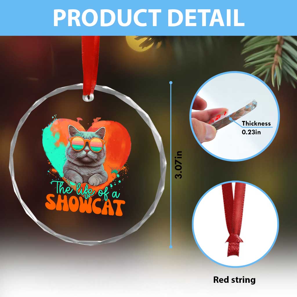 The Life Of A Showcat Crystal Glass Ornament Funny Cat Showgirl Era Heart Shape - Wonder Print Shop