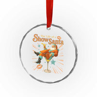 The Life Of The Show Santa Crystal Glass Ornament Funny Christmas Orange Santa - Wonder Print Shop