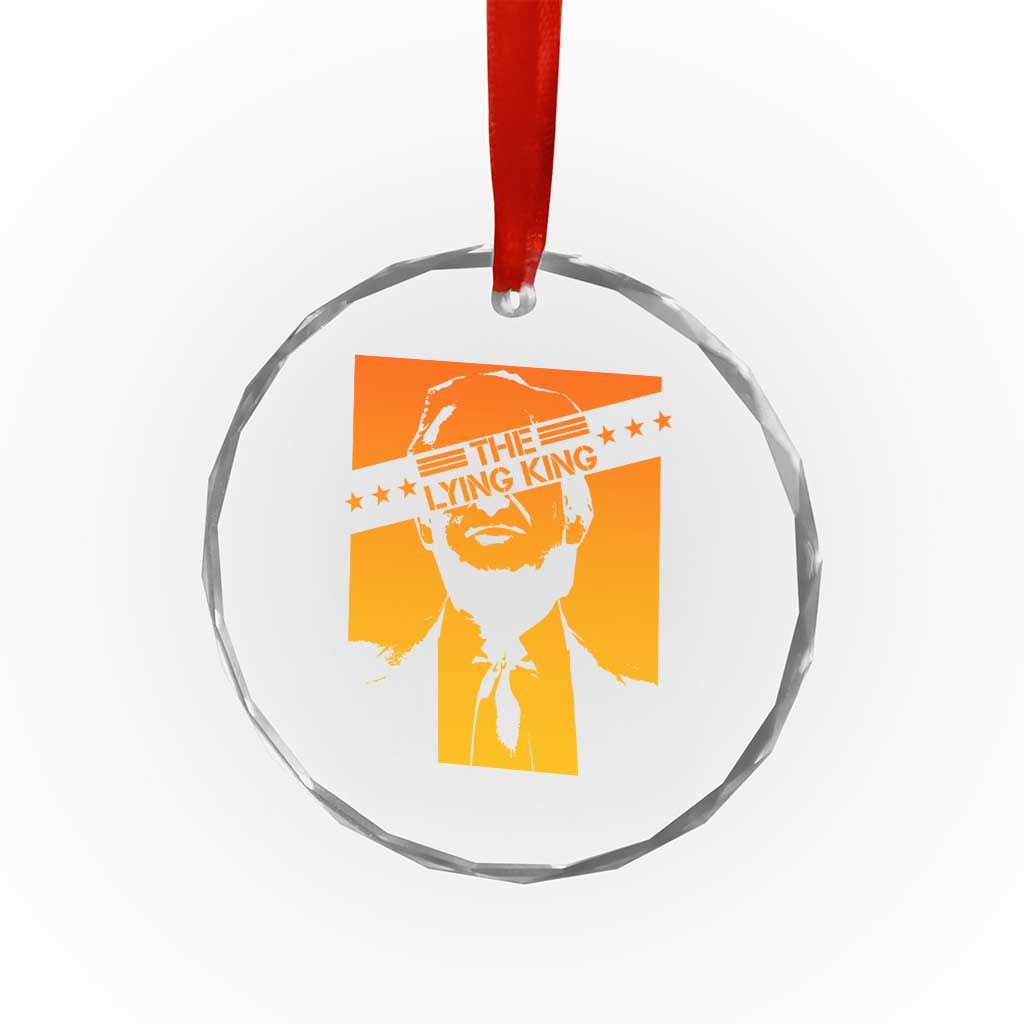 The Lying King Political Satire Crystal Glass Ornament Funny Bold Sarcastic Statement Gift