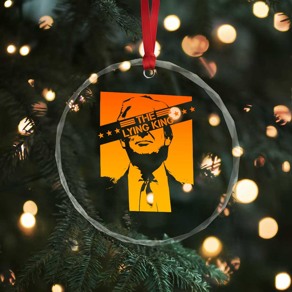 The Lying King Political Satire Crystal Glass Ornament Funny Bold Sarcastic Statement Gift
