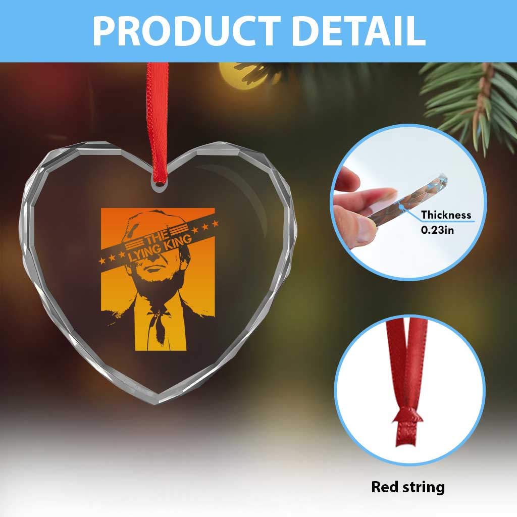 The Lying King Political Satire Heart Crystal Glass Ornament Funny Bold Sarcastic Statement Gift