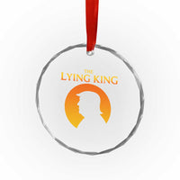 The Lying King Silhouette Sunrise Political Satire Parody Graphic Crystal Glass Ornament